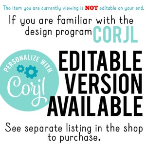 May include: A teal blue circle with the text "PERSONALIZE WITH CORYL" and two blue gears. The text "EDITABLE VERSION AVAILABLE" is in black text. The text "See separate listing in the shop to purchase." is in black text.