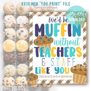 Muffin Insegnanti e Personale Apprezzamento Segno stampabile 8x10, Saremmo Muffin Senza di Te Settimana dell'Insegnante Sala Pausa Facoltà Scolastica PTO PTA