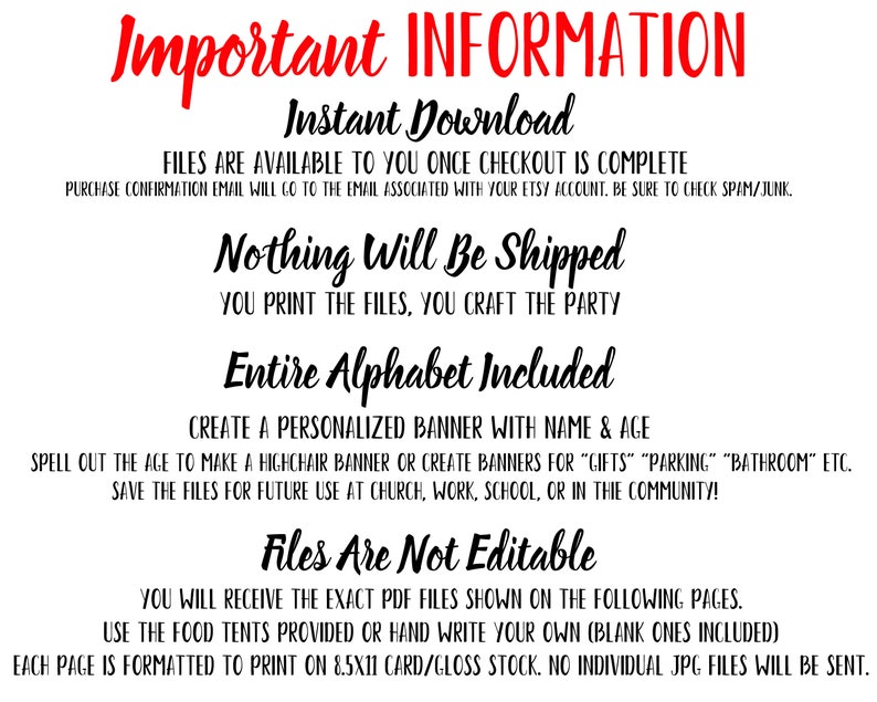 May include: A red and black text graphic with the words "Important Information" at the top. The text below explains that the files are available for instant download, nothing will be shipped, and the entire alphabet is included. The text also states that the files are not editable and are formatted to print on 8.5x11 card/gloss stock.