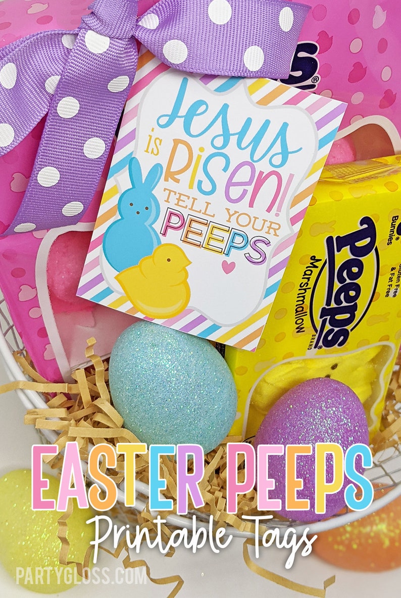 May include: A basket filled with pastel-colored Easter eggs, a box of Peeps marshmallow candies, and a printable tag that reads "Jesus is risen! Tell your peeps".