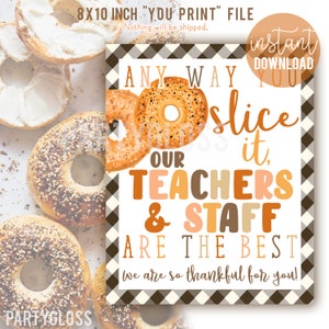 Bagel Appreciation 8x10 Printable Sign, Any Way You Slice It Staff PTO PTA Teachers And Staff Thanksgiving So Thankful For You Teacher image 1