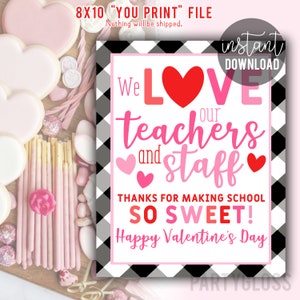 May include: A Valentine's Day printable sign with the message "We Love our teachers and staff". The sign has a black and white checkered border and pink and red hearts. The sign also says "Thanks for making school so sweet!" and "Happy Valentine's Day".