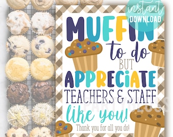 Muffin Teacher Appreciation 8x10 Printable Sign, Teachers And Staff Treats Muffin To Do But Appreciate You Break Room Lunch Room PTO PTA