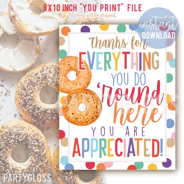 Bagel Appreciation 8x10 Printable Sign Thanks For Everything You Do 'Round Here Break Room Lunch Room PTO PTA Teacher Office Employees Staff