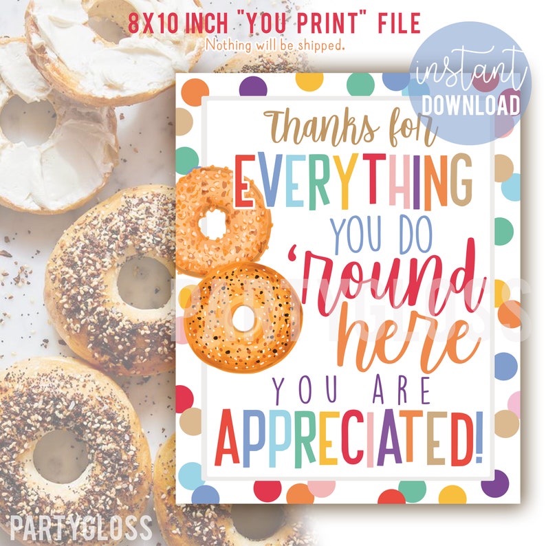 Bagel Appreciation 8x10 Printable Sign Thanks For Everything You Do 'Round Here Break Room Lunch Room PTO PTA Teacher Office Employees Staff image 1