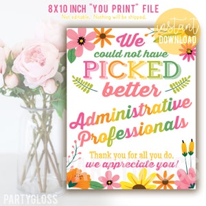 Könnte beinhalten: Druckbarer 8x10 Zoll Schild mit einem Blumendesign und dem Text "We could not have picked better Administrative Professionals. Thank you for all you do, we appreciate you!"