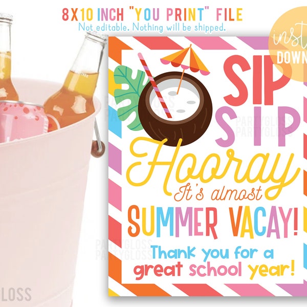 End Of The Year Teacher Appreciation 8x10 Printable Sign, Sip Sip Hooray, PTO PTA Drinks, Summer Break Funny Teachers, Teacher Lounge Drinks