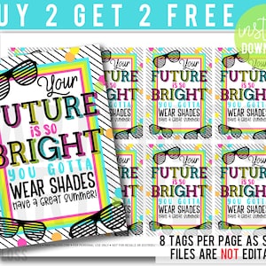 Shades End Of The Year Printable Tags, Non Food Future So Bright Great Summer Break Sunglasses Last Day Friend Class Team Teammate Classmate