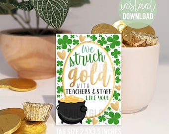 Teacher Appreciation St. Patrick's Day Printable Tags, PTA PTO We Struck Gold With Teachers and Staff Like You Educators Faculty Office