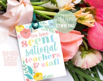 Scent-Sational Teachers and Staff Printable Tags | Scentsational Teachers | Flowers Seeds Candle Lotion Tag | PTA PTO Appreciation Printable