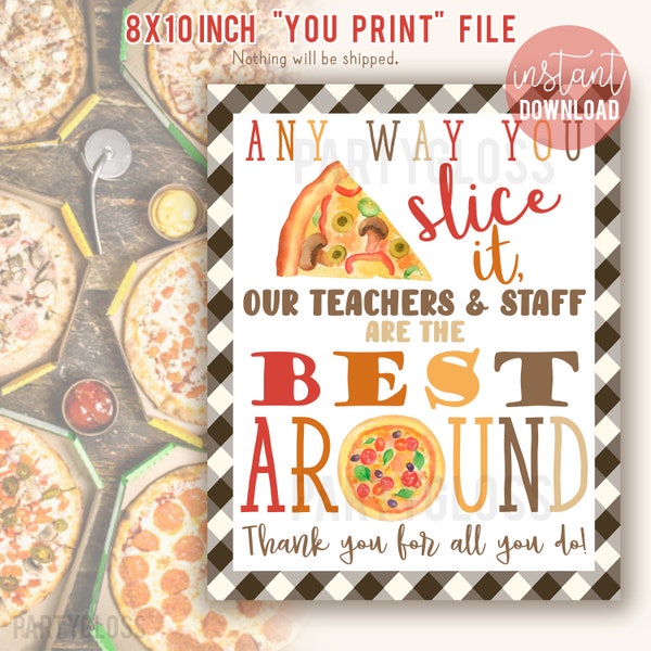 Teacher Appreciation Printable 8x10 Sign, Teachers and Staff Pizza Appreciation Week School PTO PTA Faculty Break Room Lunch Pizza Party