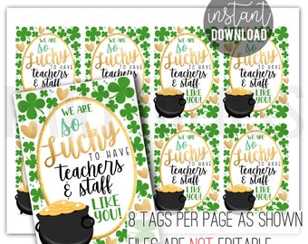 Teachers and Staff St. Patrick's Day Printable Tags, Teacher Appreciation, Lucky To Have Teachers Like You School Staff Faculty PTA PTO