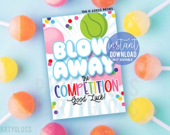 May include: A printable party game sign with a colorful background and the text "Blow Away the Competition - Good Luck!"  The sign is 2.5 x 3.5 inches.