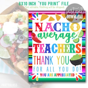 Nacho Teacher Appreciation 8x10 Printable Sign, Nacho Average Teachers Thank You Break Room Lunch Room Nacho Bar PTO PTA Gift Snacks image 1