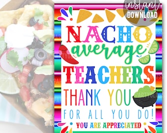 Nacho Teacher Appreciation 8x10 Printable Sign, Nacho Average Teachers Thank You Break Room Lunch Room Nacho Bar PTO PTA Gift Snacks