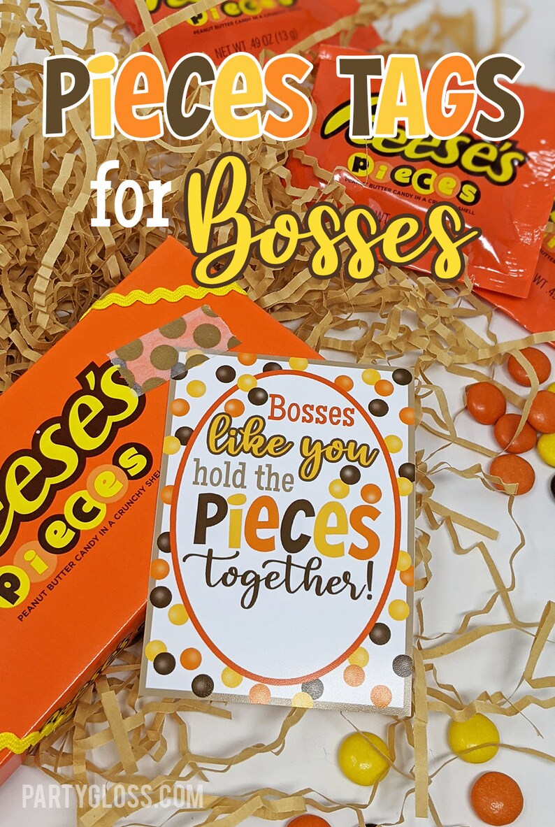 May include: A printable gift tag with a brown border and orange, yellow, and black polka dots. The tag says "Bosses like you hold the Pieces together!" and is perfect for a gift of Reese's Pieces candy.