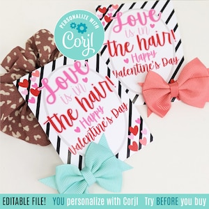 Tag modificabili e stampabili per San Valentino Clip Scrunchie San Valentino L'amore è nell'attaccatura dei capelli Fiocco Classe Amico di squadra Vicino Insegnante Compagno di classe
