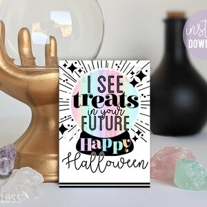 Halloween Candy Crystal Ball Étiquettes cadeaux imprimables, Je vois des friandises dans votre avenir Drop By Treat Tag Office Client Student Teacher Team Teammate