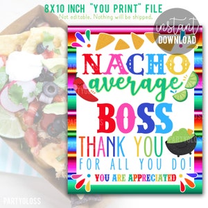 Nacho Average Boss Printable 8x10 Sign, Staff Lunch Appreciation, Nacho Bar, Boss Appreciation, Manager Nacho Taco Bar Appreciation Day Week