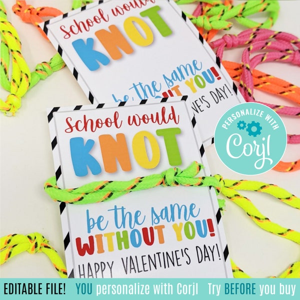 Editable Valentine's Day Printable Bracelet Gift Tags, School Would Knot Be The Same Valentine Class Friendship Friend Valentines Non Food