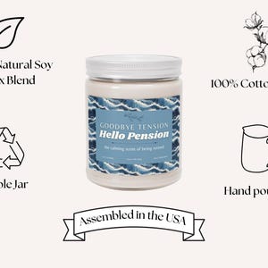 May include: A soy wax blend candle in a reusable jar. The label reads "Goodbye Tension Hello Pension" with a blue wave design. Features include a cotton wick and is hand poured.