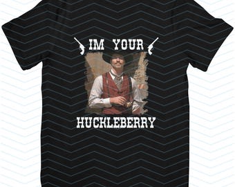 I'm your huckleberry Png, Two Doc Holliday Pngs, Western T-shirt Png, Trendy PNG, Western PNG, Tombstone Png