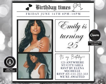 May include: Black and white birthday party invitation with a photo of a woman. The invitation says "Birthday times" and "Emily is turning 25". It also includes the date, time, and location of the party.