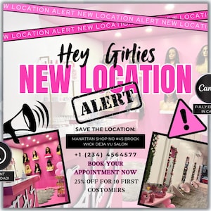May include: A pink and white promotional graphic with the text "Hey Girlies NEW LOCATION ALERT". The image includes a megaphone, a download icon, and a pink exclamation point. The graphic also features interior shots of a salon.