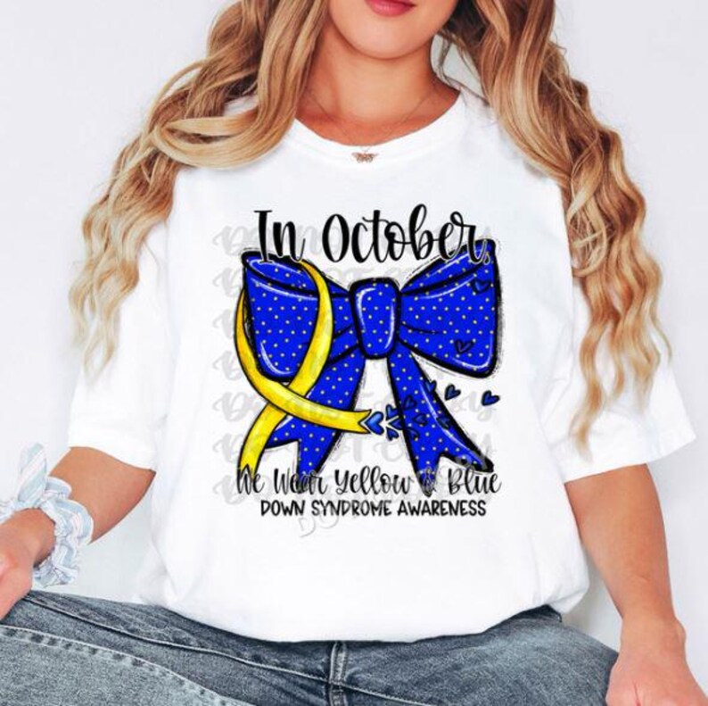 Down Syndrome Awareness Shirt - Blue and Yellow Ribbon - in October We ...