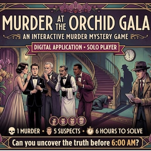 Könnte beinhalten: Ein interaktives Krimispiel mit dem Titel Murder at the Orchid Gala. Die Illustration zeigt fünf Verdächtige in Abendgarderobe, einen Detektiv mit Notizblock und eine Leiche auf der Treppe. Text: 1 Murder, 5 Suspects, 6 Hours to Solve.