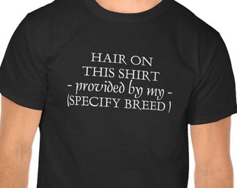 Hair on this Shirt provided by ADD YOUR OWN Custom Tshirt -  Adult Tee T-Shirt - Pet Hair, Dog Fur, German Shepherd, Cats, Or Husky