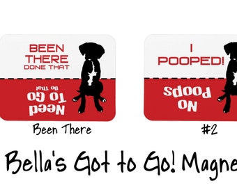 Dog Magnet, Let the Dog Out, Potty, Bella's Got To Go! Magnets - Did the dog go to the bathroom? Boxer, Great Dane, Labrador Puppy
