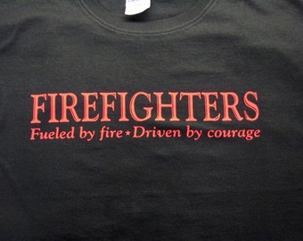 Firefighter T-shirt, Fueled by Fire Driven by Courage Tee Tshirt, Gift for Fireman Dad Father Mother Friend