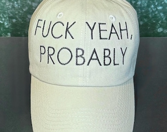 F Yeah Probably Embroidered Cotton Dad Hat, Adult Humor Funny Sarcastic, Alt Fashion, Gift