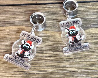 It's Fine I'm Fine Everything's Fine Dangle Ear Tunnels, Plugs Gauges, Stretched Ear Jewelry, Piercing Gift, Christmas Earrings