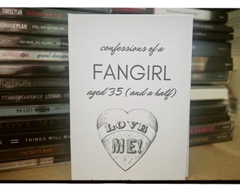 Confessions of a fangirl aged 35 and a half mini zine