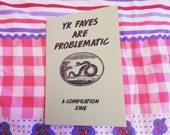 Yr Faves Are Problematic issue 1 - compilation zine