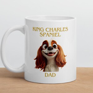 Unique Cartoon Dog Mugs For Sale King Charles spaniel 11 Ounce White Ceramic Dad Dog Mug