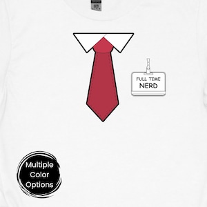Funny Nerd T-Shirt: Full Time Nerd Tie Graphic Tee