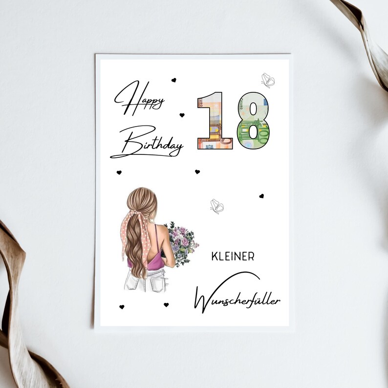 May include: A white birthday greeting card featuring the text Happy Birthday and the number 18 filled with euro banknote patterns. An illustration of a person with long brown hair holding a bouquet of flowers is shown with the text KLEINER Wunscherf&uuml;ller.