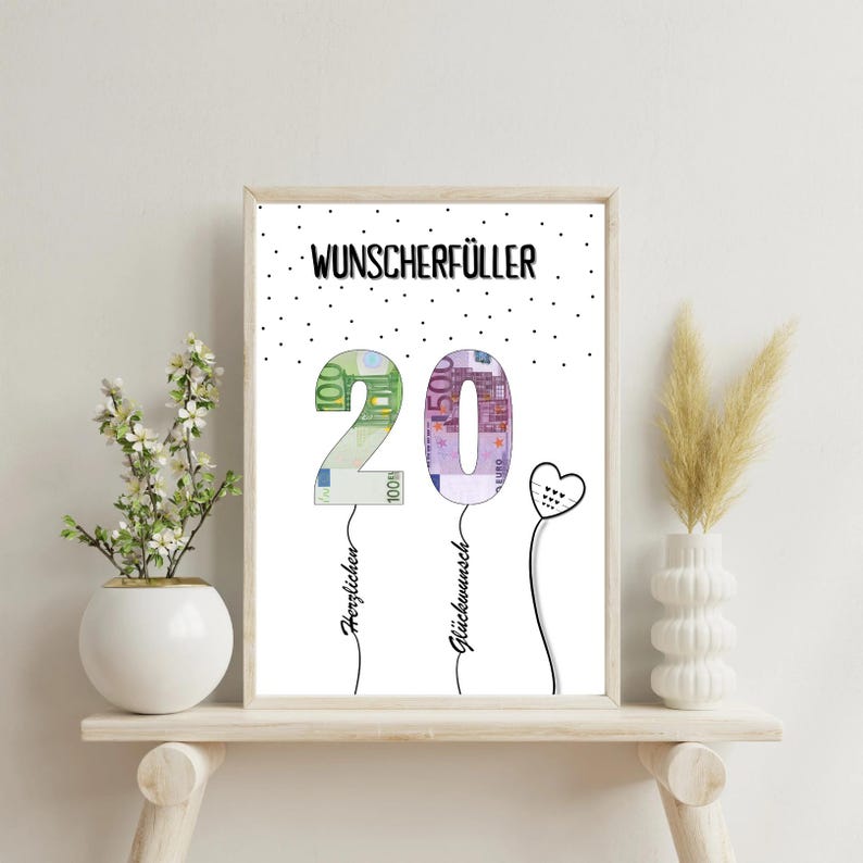 May include: A white framed print with black polka dots and the text "Wunsch erf&uuml;ller" in black. The numbers 20 are made of euro bills and are shaped like balloons. The text "Herzlichen" and "Gl&uuml;ckwunsch" are written below the balloons.