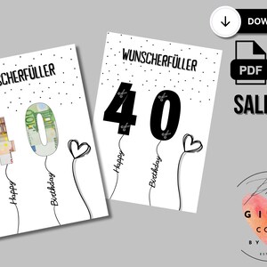 May include: Two printable cards with a black and white design. The cards feature the number 40 in the form of balloons. One card has the number 40 made of money, the other card has the number 40 in black. Both cards have the text "WUNSCHERF&Uuml;LLER" and "Happy Birthday".