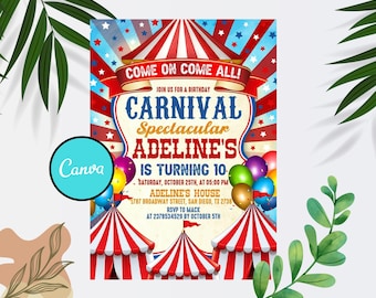 May include: A colorful carnival-themed birthday invitation. The design features a red and white striped circus tent, balloons, and the text "Come on Come All!" The invitation is for Adeline's 10th birthday, with date, time, and location details.