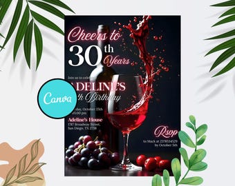 May include: A wine-themed invitation with the text "Cheers to 30th Years". The design features a wine bottle, a glass of red wine with a splash effect, grapes, and cherries. The invitation is for Adeline's 30th birthday.