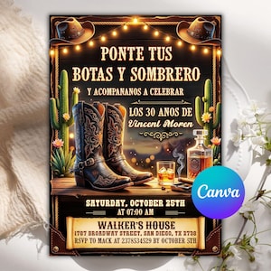 May include: A rustic invitation with the text "Ponte tus Botas y Sombrero" and "Los 30 anos de Vincent Moren". It features cowboy boots, a hat, a bottle of liquor, and a glass of whiskey. The invitation is for a party.