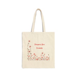 Flowers Are Friends Tote Bag, Floral Canvas Shopping Bag, Eco-Friendly Reusable Grocery Bag, Botanical Market Tote, Gift for Nature Lover