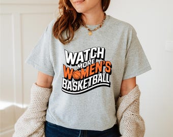 Watch More Women’s Basketball Tee, Equality Sports Fan Gift