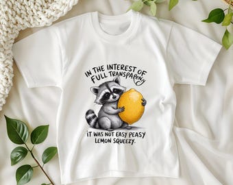 Raccoon T-Shirt: Funny Lemon Squeezy Quote, Multiple Sizes