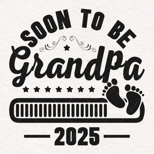 Bientôt grand-père 2025 PNG SVG, promu grand-père, cadeaux de chargement de bébé, premier cadeau de bébé pour les parents, faire-part de bébé Pn