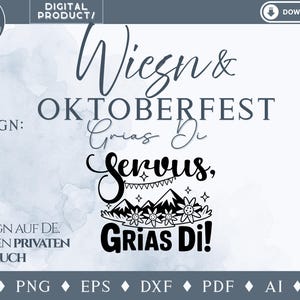 May include: A digital graphic design file featuring the text Wiesn & Oktoberfest, Grias Di, and Servus, Grias Di! The artwork includes black illustrations of mountain peaks, flowers, and bunting flags on a light blue watercolor background.